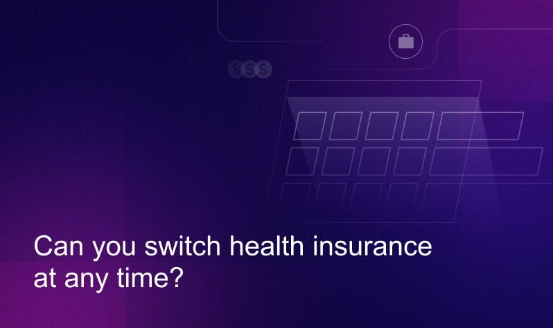 Can you switch health insurance at any time?